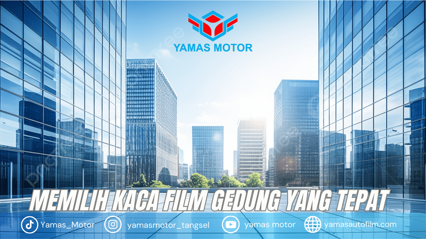 Bagaimana Cara Memilih Kaca Film Gedung yang Tepat?